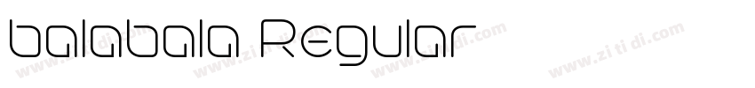 balabala Regular字体转换 balabala Regular字体转换
